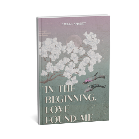 in the beginning, love found me